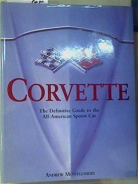 Corvette - The definitive guide to the all American sports car | 158943 | Andrew Montgomery
