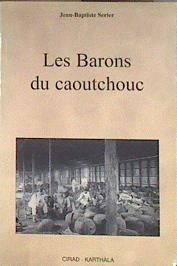 Les barons du caoutchouc | 183094 | Serier, Jean-Baptiste