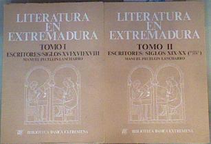 Literatura en Extremadura 2 tomos Escritores. XVI-XVII y XVIII y  Siglos XIX y XX hasta 1939 | 163050 | Pecellín Lancharro, Manuel