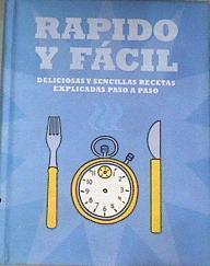 Rápido y fácil. Deliciosas y sencillas recetas paso a paso | 177893 | VVAA