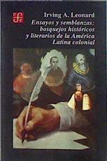 Ensayos y semblanzas: bosquejos históricos y literarios de la América Latina colonial | 182809 | Leonard, Irving A