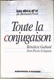 Toute la conjugaison | 186916 | Jean Pierre Colignon/Bénédicte Gaillard