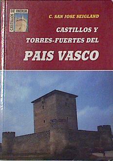 Castillos y Torres-Fuertes del País Vasco | 123995 | San José Seigland, César
