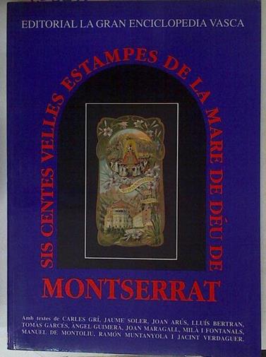 Sis Centes Velles Estampes De La Mare De Deú De Montserrat | 68336 | Grí Carles-Soler Jaume- Arús J