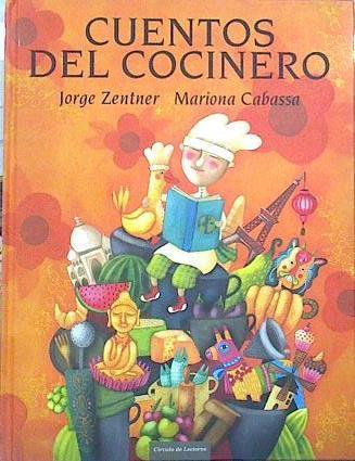 Los cuentos del cocinero | 139756 | Zentner Hick, Jorge/Cabassa i Cortés, Mariona
