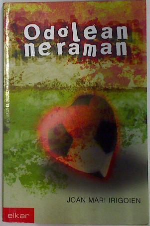 Odolean neraman | 129032 | Irigoien, Joan Mari