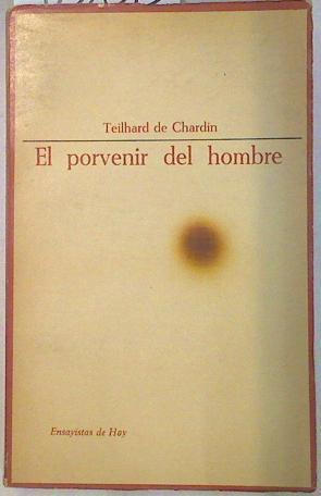 El porvenir del hombre | 98208 | de Chardin, Teilhard