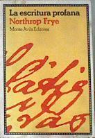 La escritura profana. Un estudio sobre la estructura del romance | 178090 | Northrop Frye
