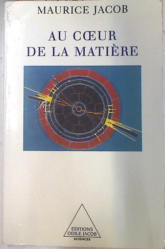 Au coeur de la matière | 74304 | Jacob, Maurice