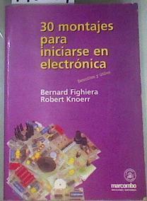 30 montajes para iniciarse en electrónica | 176854 | Fighiera, B./Knoerr, Enrique