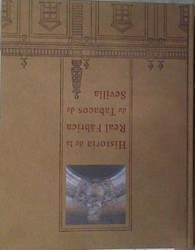 Historia de la Real Fábrica de Tabacos de Sevilla | 171511 | Rodríguez Gordillo, José Manuel