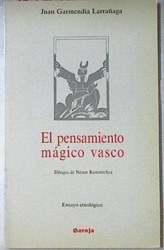 El Pensamiento Mágico Vasco Ensayo Etnológico | 66974 | Garmendia Larrañaga Juan/ilustrador, Nestor Basterretxea