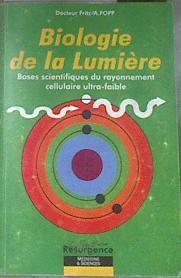 Biologie de la lumière. Bases scientifiques du rayonnement cellulaire ultra faible | 177628 | Cocteur Fritz A Popp
