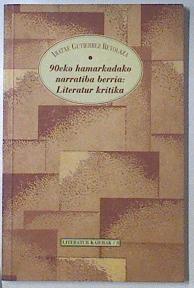 90eko hamarkadako narratiba berria, literatur kritika | 119847 | Gutiérrez Retolaza, Iratxe