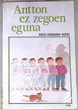 Antton ez zegoen eguna | 170767 | Schreiber-Wicke, Edith