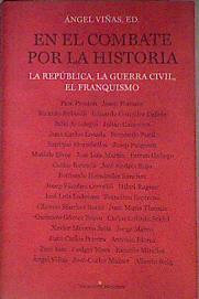 En el combate por la historia : la República, la Guerra Civil, el franquismo | 181982 | Viñas Martín, Ángel (1941- )     .. et al.