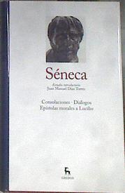 "Consolaciones ; Diálogos ; Epístolas morales a Lucilio" | 178256 | Seneca, Lucio Anneo