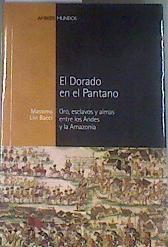 El dorado en el pantano : oro, esclavos y almas entre los Andes y la Amazonia | 179453 | Livi Bacci, Massimo (1936- )