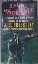 Dia Radiante La evocación de la lejana y risueña juventud de un escritor | 168999 | J.B. Priestley
