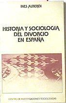 Historia Y Sociologia Del Divorcio En España | 16314 | Alberdi Alonso Ines