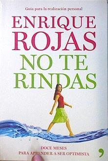 No te rindas : doce meses para aprender a ser optimista | 137742 | Rojas Montes, Enrique (1949- )