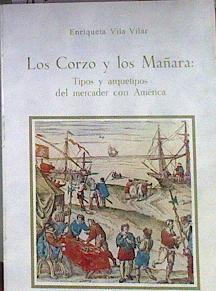 Los corzos y mañaras: tipos y arquetipos del mercader con América | 184179 | Vila Vilar, Enriqueta