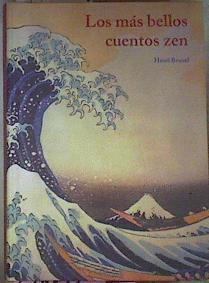 "Los más bellos cuentos zen ; seguido de El arte de los haikus" | 171504 | Serra Arús, Esteve/Brunel, Henri/Prada Planas, Plácido de/Sahagún, Jerónimo