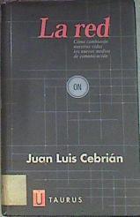 La red: cómo cambiarán nuestras vidas los nuevos medios de comunicación | 172873 | Cebrián, Juan Luis