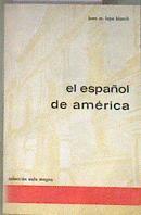 El Español de américa | 178087 | Lope Blanch, Juan Miguel