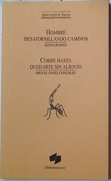 Hombre desatornillando caminos / Corre hasta quedarte sin aliento | 128162 | Roman, Elena/Gonzalez, Miguel Angel