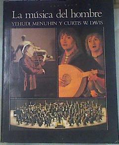 La Música Del Hombre | 179388 | Yehudi Menuhin/Curtis W. Davis/Versión española Angel Carlos González Ruiz/Colaborador Ottode Greiff