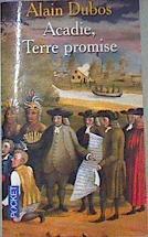 Acadie, Terre promise | 172655 | Dubos Alain