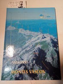 Montes vascos  Aizkorri . Altzania. Urbia. Urkilla. Zaraia. Aloña. | 92397 | Enrique Ayerbe Echebarria ( Dirección )