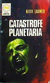 Catastrofe planetaria | 142201 | Keith Laumer