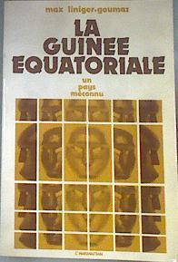 La Guinée Equatoriale un pays méconnu | 180299 | Liniger-Goumaz Max