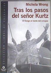 Tras los pasos del señor Kurtz: el Congo al borde del colapso | 181686 | Wrong, Michela