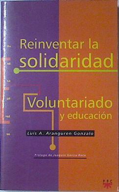Reinventar la solidaridad: voluntariado y educación | 122534 | Aranguren Gonzalo, Luis A.