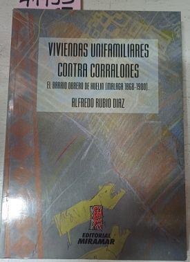 Viviendas Unifamiliares Contra Corralones El Barrio Obrero De Huelín (Málaga 1868-190 | 41155 | Rubio Díaz Alfredo