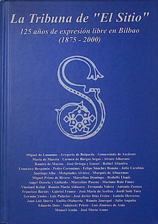 "La Tribuna de ""El Sitio"". 125 años de expresión libre en Bilbao (1875-2000)" | 99848 | Talasac Hernández, Ramón/Azcona Pastor, José Manuel/VVAA