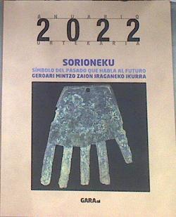 Anuario 2022 Urtekaria Sorioneku Símbolo del pasado que habla al futuro. Geroari mintzo zaion | 169989 | Munarriz (coor), Fermín