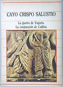 La guerra de Yugurta. La conjura de Catilina | 138551 | Salustio Crispo, Cayo