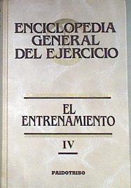 Enciclopedia General del Ejercicio IV El entrenamiento | 171930 | Autores Varios