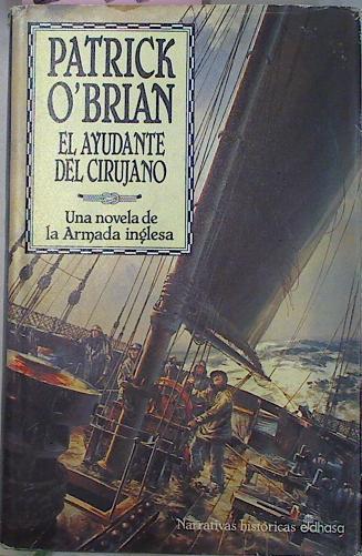 El Ayudante Del Cirujano Una Novela De La Armada Inglesa | 24330 | Patrick O Brian