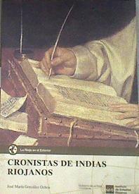 Cronistas de Indias riojanos Pedro Sancho de Hoz Miguel de Estete Pedro de Castañeda | 179177 | González Ochoa, José María