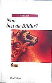 Non bizi da bildur? (batua) | 142284 | Friera Urbistondo, Iñaki/ilustrador, Luis Alonso