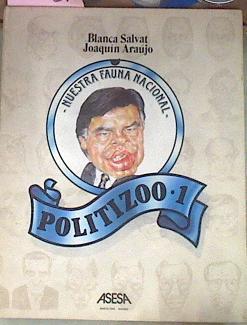 Politizoo 1. Nuestra Fauna Nacional | 66525 | Araújo Joaquín, Salvat Blanca
