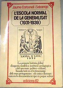 L'escola normal de la Generalitat 1931-1939 | 168997 | Carbonell, Jaume