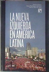 La nueva izquierda en América Latina | 182009 | Chávez, Daniel/Rodríguez Garavito, César A./Barrett, Patrick