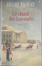 LE CHANT DES INSENSES | 173902 | TROYAT HENRI