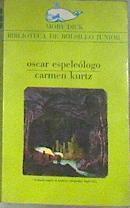 Oscar espeleólogo | 115221 | Kurtz, Carmen (seud. de Carmen de Rafael Marés)